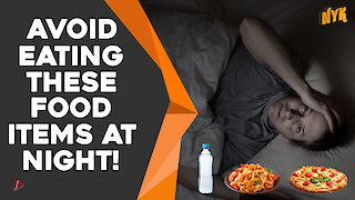 5 worst foods you must avoid late at night