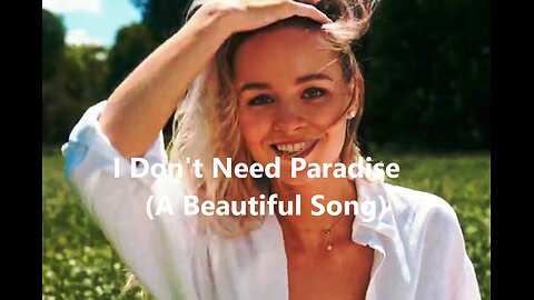 I Don't Need Paradise (A Beautiful Song)