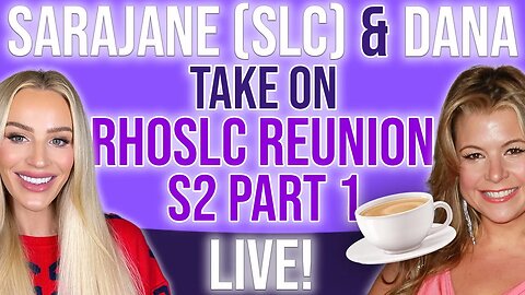 SaraJane (SLC) & Dana #RHOSLC Reunion S2 Part 1 LIVE!