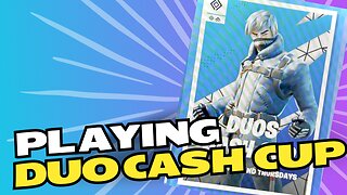 Playing the Duos Cash Cup!!!