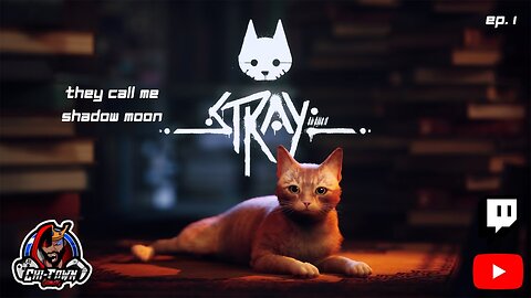 Stray Ep. 1- They Call Me ShadowMoon....