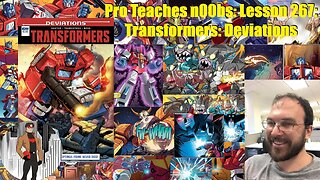 Pro Teaches n00bs: Lesson 267: Transformers: Deviations