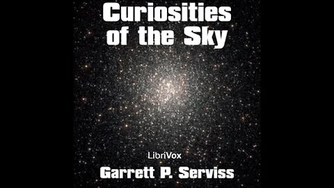 Curiosities of the Sky by Garrett P. Serviss - FULL AUDIOBOOK