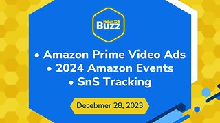 Amazon Prime Video Ads, 2024 Amazon Events, & SnS Tracking | Helium 10 Weekly Buzz 12/28/23