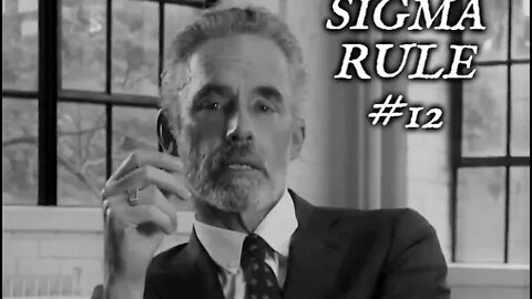 Jordan Peterson - Sigma Rule #12