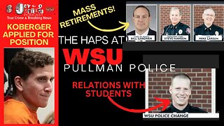 WSU Police Pullman - Officer Put on Leave - THREE more Retire #wsu #pullman #bryankohberger #idaho4