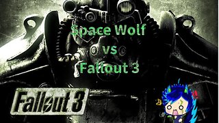 Space Wolf vs Fallout 3 #2