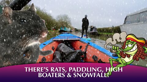 There's rats, high boaters, paddling along the canal and snowfall!