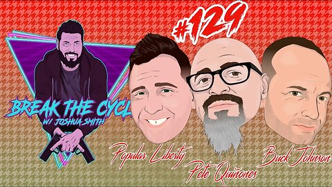 Couchstreams Ep 129 w/ Pete Quinones, Buck Johnson, and Andrew from Popular Liberty