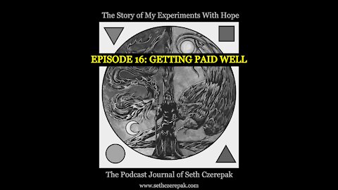 Experiments With Hope - Episode 16: Getting Paid Well
