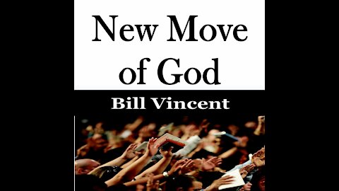 New Move of God by Bill Vincent