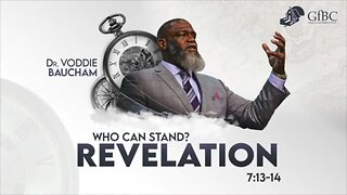 Who Can Stand Revelation -- Voddie Baucham -- Revelation 7:13-14