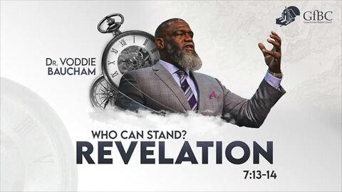 Who Can Stand Revelation -- Voddie Baucham -- Revelation 7:13-14