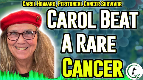How Carol Howard Reversed An Unusual Cancer With Natural Remedies