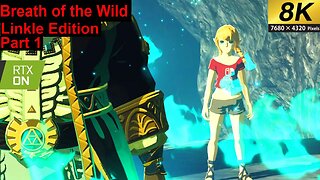 Breath of the wild Linkle edition Part 1 The Great plateau (rtx, 8k) Heavily modded