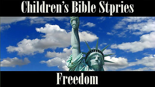 Children's Bible Stories-Freedom