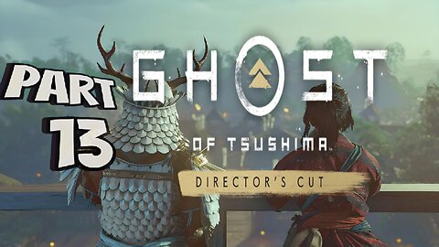 GHOST OF TSUSHIMA DIRECTOR'S CUT PC Gameplay Walkthrough Part 13
