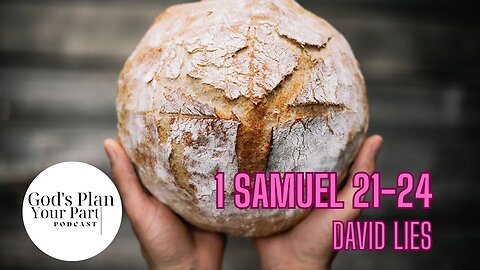 1 Samuel 21-24 | David Lied