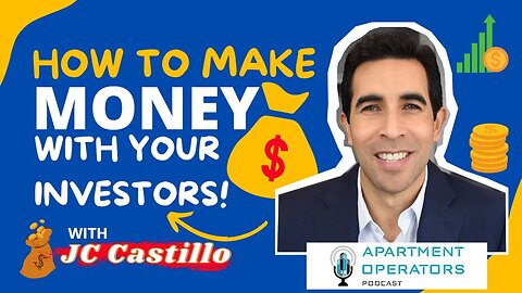 How to make money with your investors with JC Castillo Ep. 110 Apartments Operators Podcast
