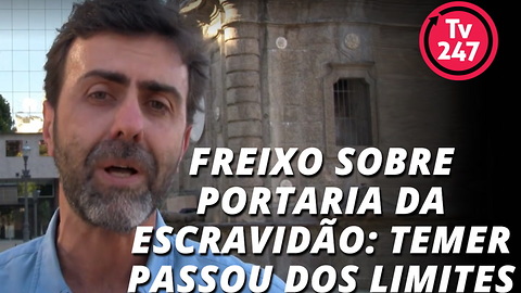 Freixo sobre portaria da escravidão: Temer passou dos limites