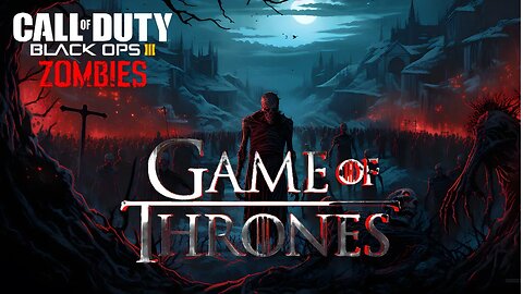 Call of Duty Game of Thrones Custom Zombies Map
