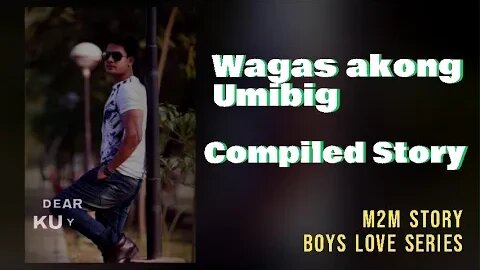 Ang Wagas kong Pagmamahal | Compiled Series | Dear Kuya Allen | Boys Love story