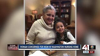 Woman concerned for mother in Washington nursing home