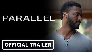 Parallel - Official Trailer