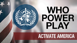 World Health Organization Scheme For Global Control | Activate America