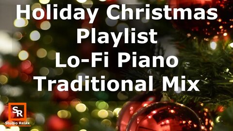 Holiday Christmas Playlist Lofi Piano Traditional Mix