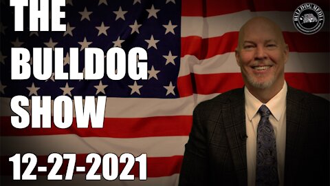 The Bulldog Show | December 27, 2021