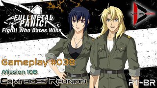 Full Metal Panic! Fight! Who Dare Wins! 038 - Mission 10B - Comrades' Reunion [GAMEPLAY]