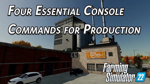 Four Essential Console Commands for testing Production in Farming Simulator 22