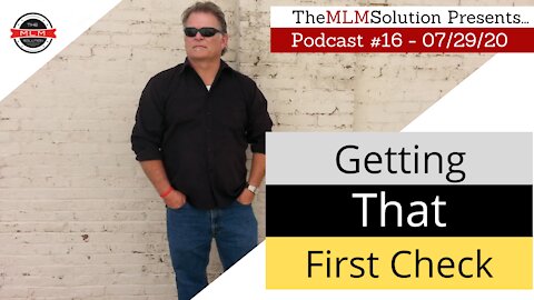 Podcast #16 - Getting That First Check!