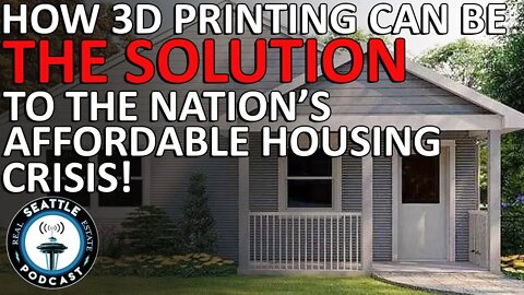 How 3D Printing Can Be The Solution To The Nation’s Affordable Housing Crisis