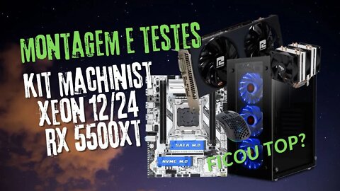 Montagem e Testes Xeon 12/24 Núcleos e RX 5500 XT | Ficou TOP para Games!