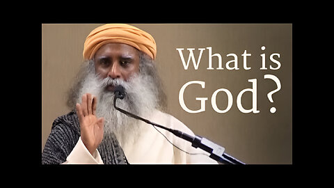 What is God? - Sadhguru