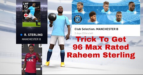 TRICK TO GET RAHEEM STERLING IN MANCHESTER CITY CLUB SELECTION IN PES 2021 MOBILE