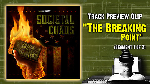Track Preview - "The Breaking Point (Seg 1 of 2) " || "Societal Chaos" - Concept Soundtrack Album
