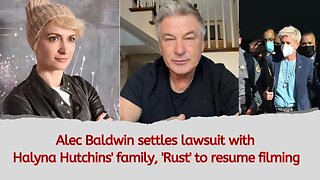 Alec Baldwin settles lawsuit with Halyna Hutchins' family, 'Rust' to resume filming
