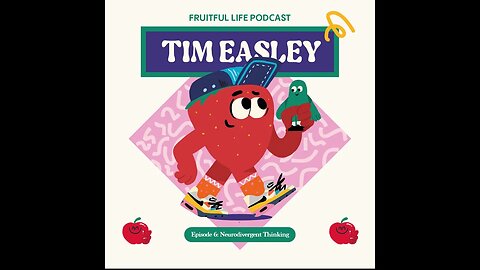 Fruitful Life Ep6: Tim Easley Neurodivergent Thinking