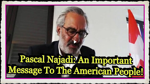 Pascal Najadi An Important Message To The American People!