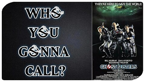 Talking 1984 Ghostbusters/Who You Gonna Call?
