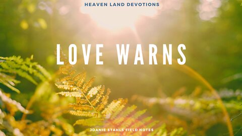 Heaven Land Devotions - Love Warns