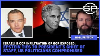 Israeli & CCP INFILTRATION of GOP EXPOSED: Epstein Ties to President’s Chief of Staff, US Politicians COMPROMISED