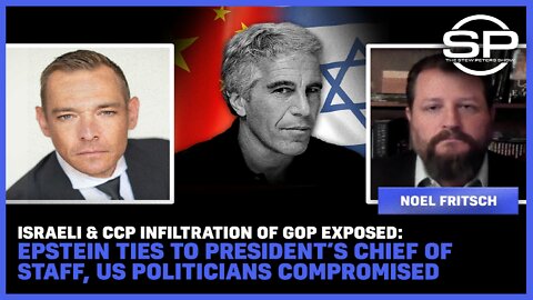 Israeli & CCP INFILTRATION of GOP EXPOSED: Epstein Ties to President’s Chief of Staff, US Politicians COMPROMISED