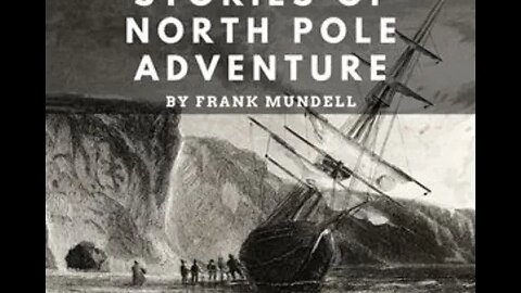 Stories of North Pole Adventure by Frank Mundell - Audiobook