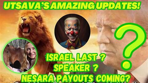 UTSAVA'S AMAZING UPDATES. ISRAEL LAST. SPEAKER. NESARA BENEFITS.