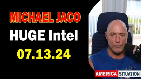 Michael Jaco Intel BIG July 13: "Is It Starting To Take Its Toll?"