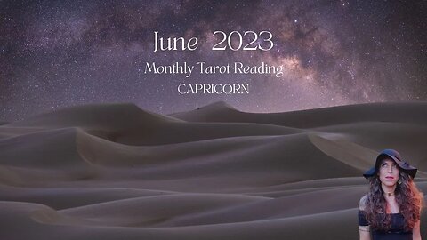 CAPRICORN | June 2023 | MONTHLY TAROT READING | Sun/Rising Sign